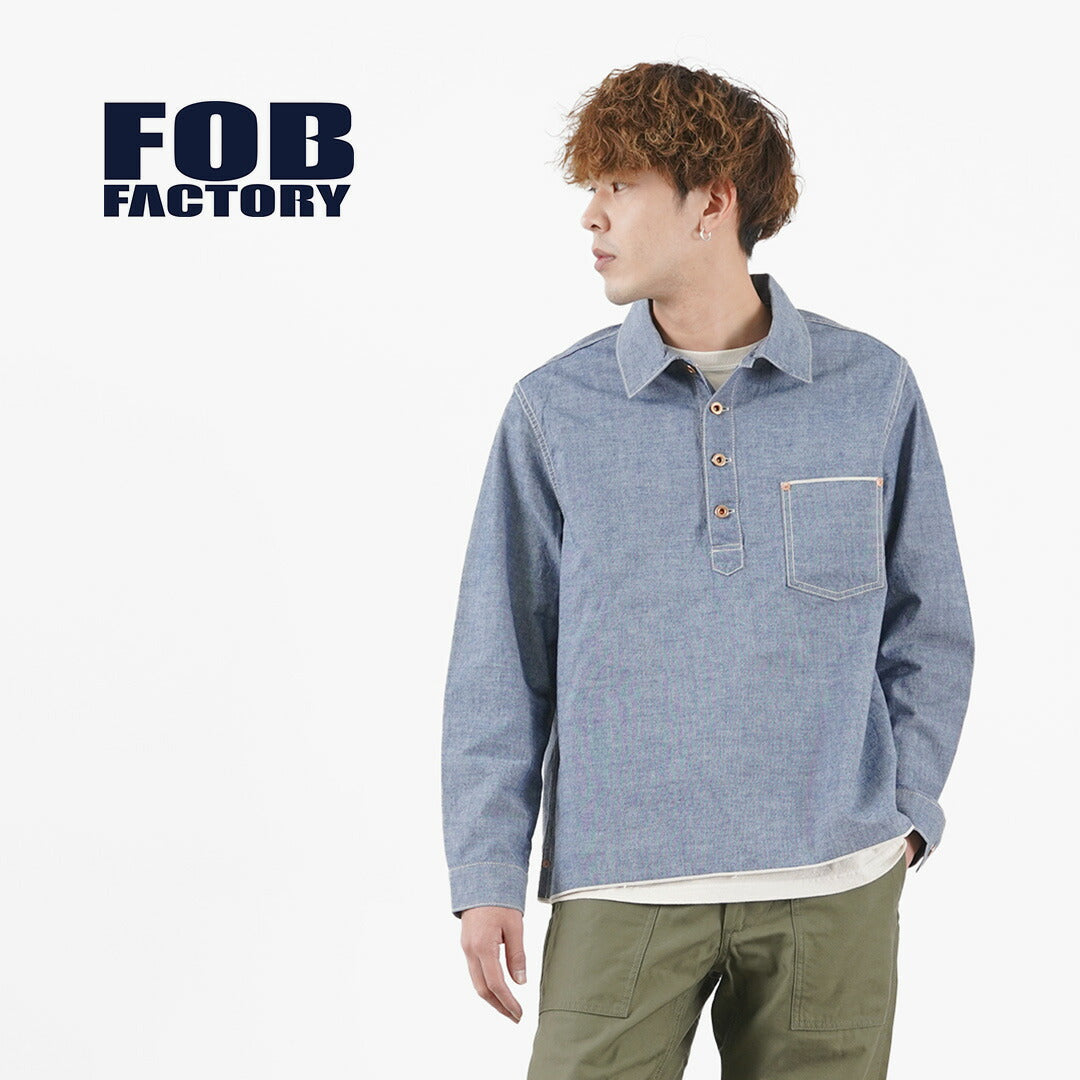 FOB FACTORY / F3487 Chambray Pullover Shirt